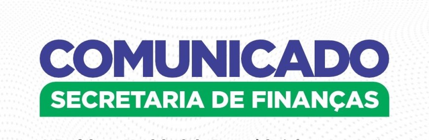 COMUNICADO SECRETARIA DE FINANÇAS