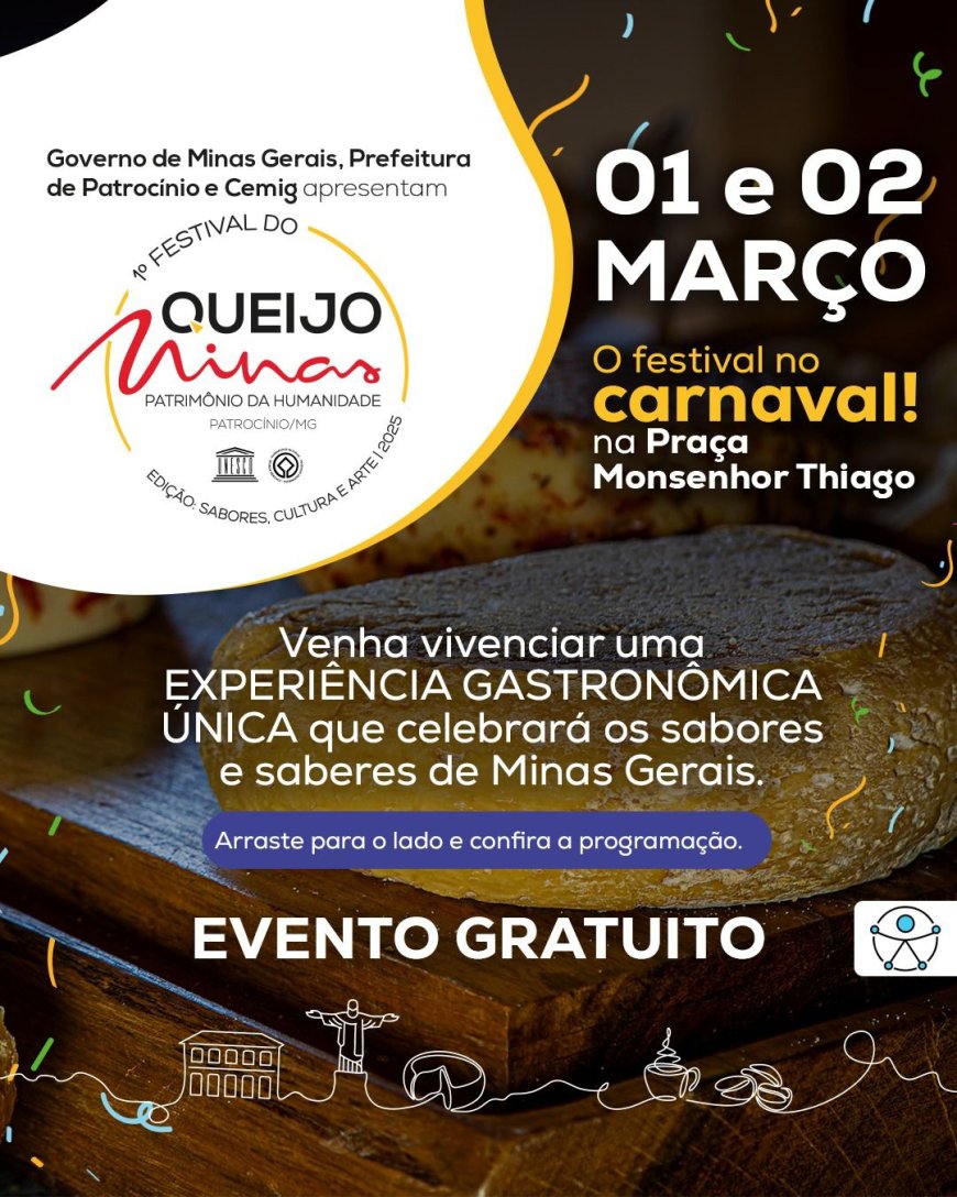 No carnaval , o patrocinense  celebrará   com o 1º Festival do Queijo Minas