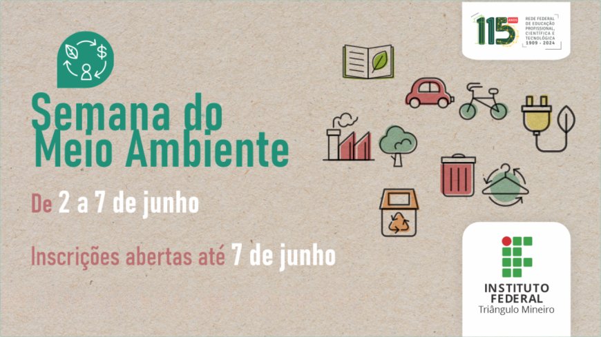 IFTM CAMPUS PATROCÍNIO REALIZA SEMANA DO MEIO AMBIENTE 2025 