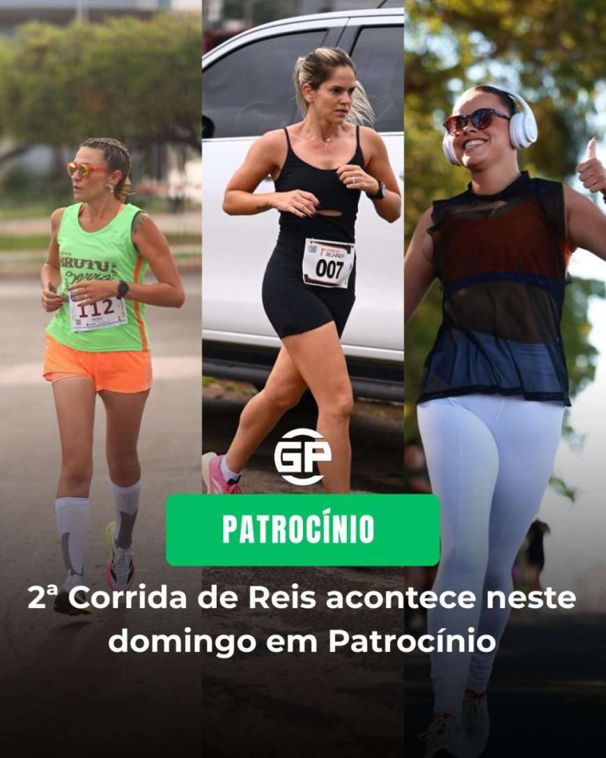 2ª CORRIDA DE REIS ACONTECE NESTE DOMINGO EM PATROCÍNIO