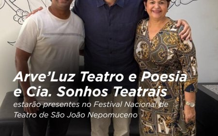ARVE’LUZ TEATRO E POESA E CIA. SONHOS TEATRAIS PARTICIPARÃO DO FESTIVAL NACIONAL DE TEATRO
