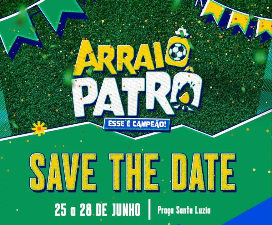 Arraiô Patrô 2026 será realizado em junho com temática inspirada na Copa do Mundo