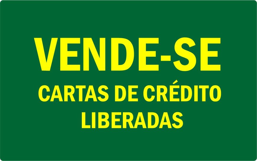 VENDO CARTAS DE CRÉDITO LIBERADAS