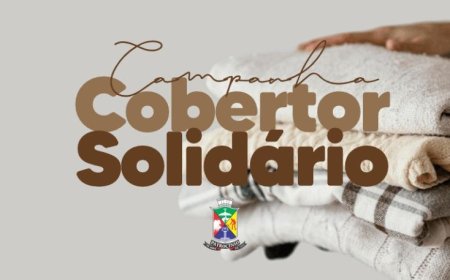 GOVERNO MUNICIPAL PROMOVE CAMPANHA DO COBERTOR SOLIDÁRIO