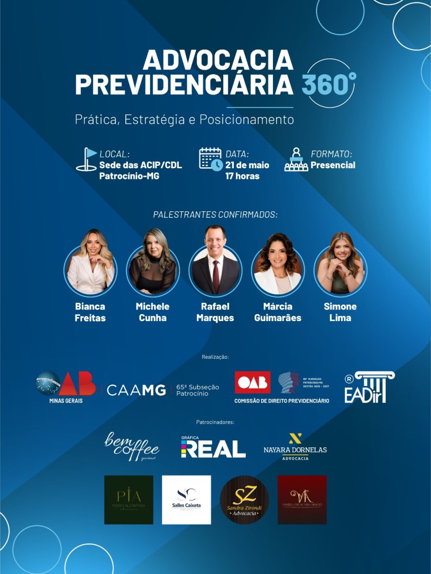 OAB PATROCÍNIO, CAA-MG E EADir PROMOVERÃO EVENTO "ADVOCACIA PREVIDENCIÁRIA 360° EM PATROCÍNIO