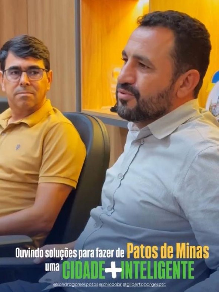 EMPRESÁRIO PATROCINENSE GILBERTO SILVA APRESENTA À PREFEITA DE PATOS DE MINAS O PROJETO 'TRANSFORMANDO CIDADES EM CIDADE + INTELIGENTE'