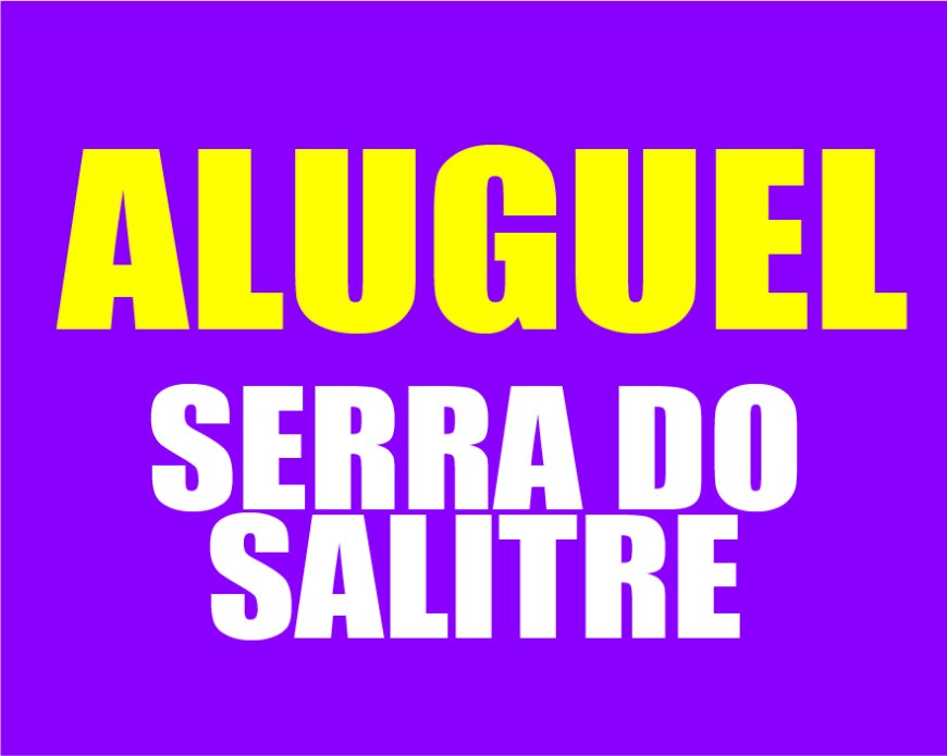 ALUGUEL EM SERRA DO SALITRE
