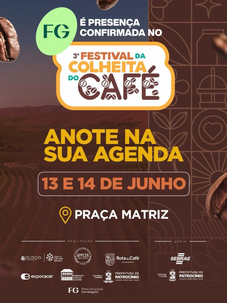 3ª EDIÇÃO DO FESTIVAL DA COLHEITA DO CAFÉ EM PATROCÍNIO