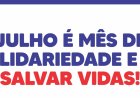 JULHO É MÊS DE MOBILIZAÇÃO PELA DOAÇÃO DE SANGUE