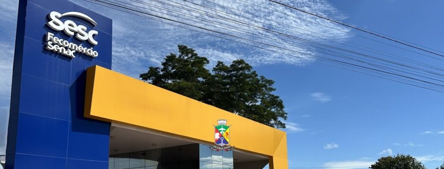 NOVA UNIDADE DO SESC SERÁ IMPLANTADA EM PATROCÍNIO COM INVESTIMENTOS DE R$ 12 MILHÕES